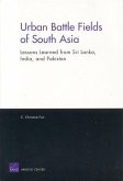 Urban Battle Fields of South Asia: Lessons Learned from Sri Lanka, India and Pakistan