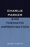 Charlie Parker and Thematic Improvisation