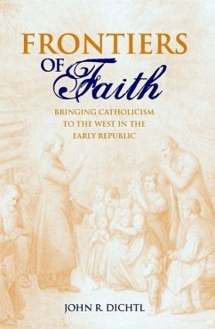 Frontiers of Faith - Dichtl, John R