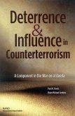 Deterrence and Influnce in Counterterrorism: A Component in the War on Al Qaeda