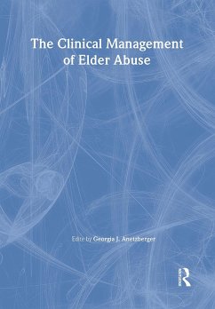 The Clinical Management of Elder Abuse - Anetzberger, Georgia J