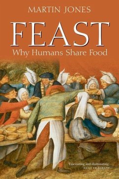 Feast: Why Humans Share Food - Jones, Martin