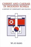 Christ & Caesar in Modern Korea: A History of Christianity and Politics