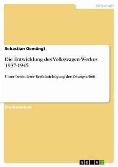 Die Entwicklung des Volkswagen-Werkes 1937-1945 - Gemüngt, Sebastian