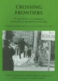Crossing Frontiers: The Opportunities and Challenges of Interdisciplinary Approaches to Archaeology: Proceedings of a Conference Held at t