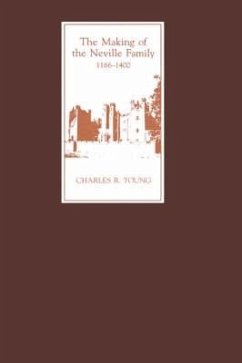 The Making of the Neville Family in England, 1166-1400 - Young, Charles R