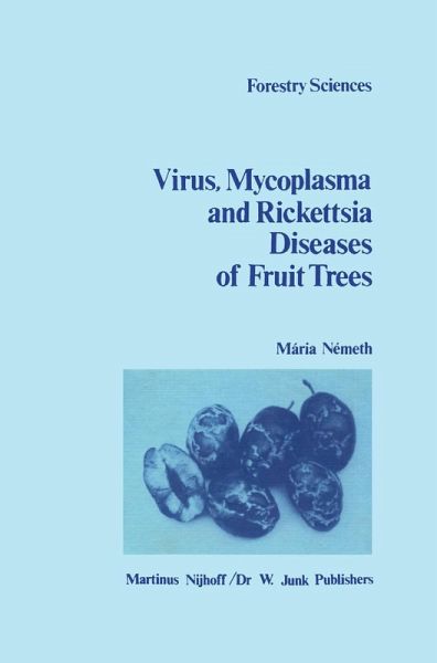 The Virus, Mycoplasma and Rickettsia Diseases of Fruit Trees The Virus, Mycoplasma and Rickettsia Diseases of Fruit Trees