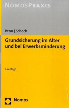 Grundsicherung im Alter und bei Erwerbsminderung - Renn, Heribert; Schoch, Dietrich