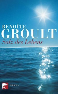 Salz des Lebens - Groult, Benoîte