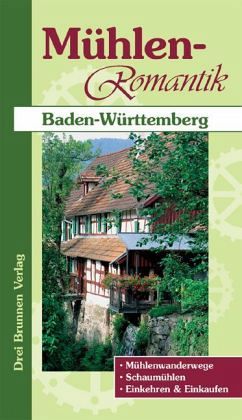 Mühlen-Romantik Baden-Württemberg