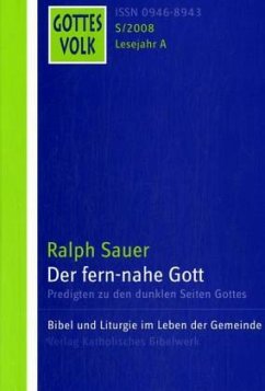 Der fern-nahe Gott - Predigten zu den dunklen Seiten Gottes / Gottes Volk, Lesejahr A 2008 Sonderbd. - Sauer, Ralph