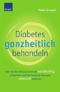 Diabetes ganzheitlich behandeln - Grunert, Peter