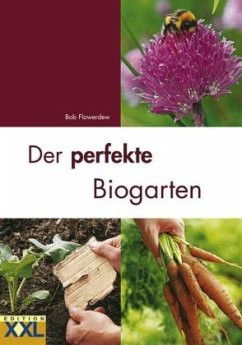 Der perfekte Biogarten - Flowerdew, Bob