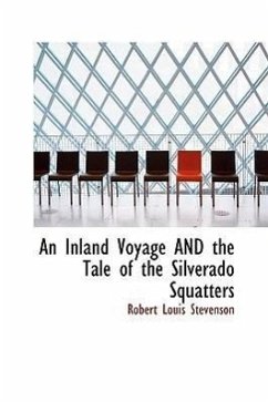 An Inland Voyage and the Tale of the Silverado Squatters - Stevenson, Robert Louis