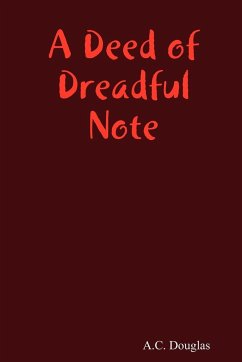 A Deed of Dreadful Note - Douglas, A. C.