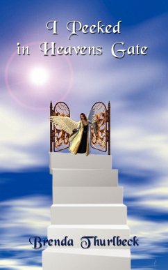 I Peeked in Heavens Gate - Thurlbeck, Brenda