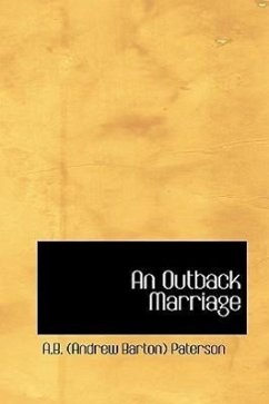 An Outback Marriage - Paterson, Andrew Barton