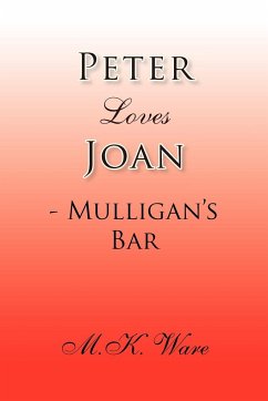 Peter Loves Joan - Mulligan's Bar - Ware, M. K.