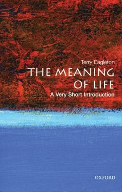 The Meaning of Life: A Very Short Introduction - Eagleton, Terry (John Edward Taylor Professor of English at the Univ