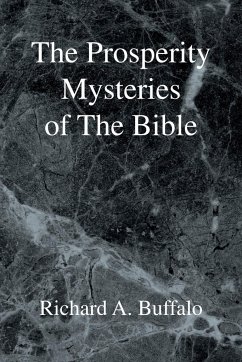 The Prosperity Mysteries of the Bible - Buffalo, Richard A.