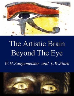 The Artistic Brain Beyond the Eye - Zangemeister, Wolfgang H.; Stark, Lawrence W.; Zangemeister, W. H.