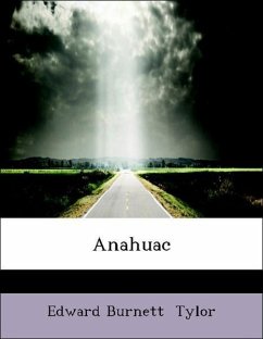 Anahuac - Tylor, Edward Burnett