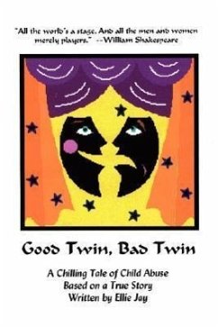 Good Twin, Bad Twin: A Chilling Tale of Child Abuse, Based on a True Story - Jay, Ellie