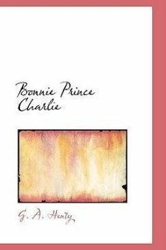Bonnie Prince Charlie - Henty, G A