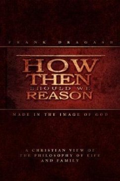 How Then Should We Reason: Made In The Image Of God - Dragash, Frank
