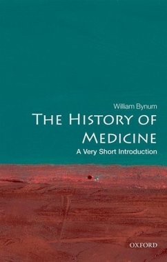 The History of Medicine - Bynum, William (, Professor Emeritus of the History of Medicine at U