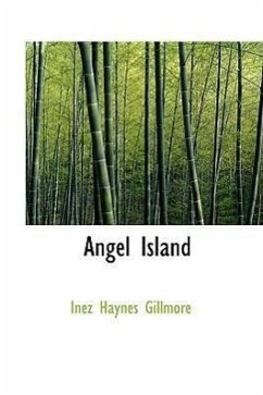 Angel Island - Gillmore, Inez Haynes