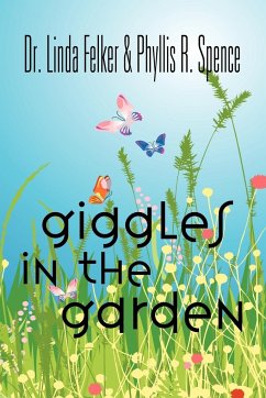 Giggles in the Garden - Felker, Linda F.; Spence, Phyllis R.