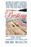 Between Empty Nesting and the old age home - Besting, Better Nesting