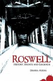 Roswell: History, Haunts and Legends
