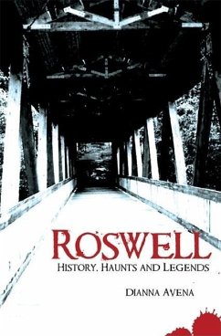 Roswell: History, Haunts and Legends - Avena, Dianna
