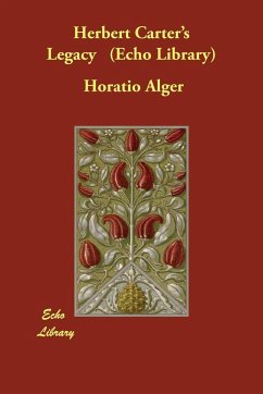 Herbert Carter's Legacy (Echo Library) - Alger, Horatio, Jr.