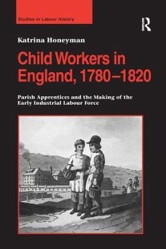 Child Workers in England, 1780-1820 - Honeyman, Katrina