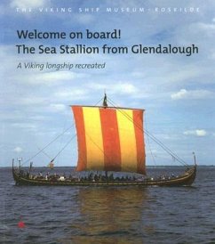 Welcome on Board! the Sea Stallion from Glendalough: A Viking Longship Recreated - Bill, Jan