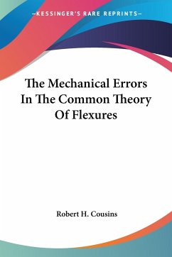 The Mechanical Errors In The Common Theory Of Flexures - Cousins, Robert H.