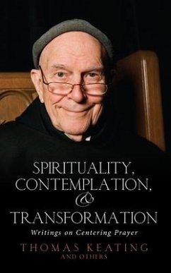 Spirituality, Contemplation, and Transformation - Keating, Thomas