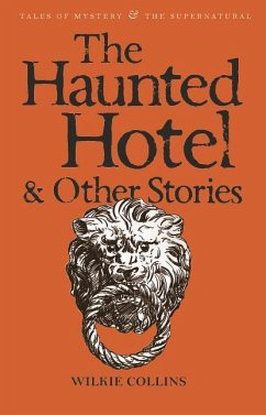 The Haunted Hotel & Other Stories - Collins, Wilkie