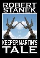 Keeper Martin's Tale (Deluxe Hardcover Edition) - Stanek, Robert