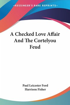 A Checked Love Affair And The Cortelyou Feud - Ford, Paul Leicester