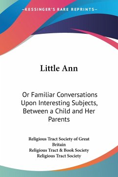 Little Ann - Religious Tract Society Of Great Britain; Religious Tract & Book Society; Religious Tract Society