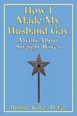 How I Made My Husband Gay