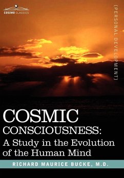 Cosmic Consciousness - Bucke, M. D. Richard Maurice