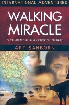 Walking Miracle: A Vision for Asia, a Prayer for Healing - Sanborn, Art