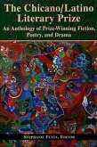 The Chicano/Latino Literary Prize: An Anthology of Prize-Winning Fiction, Poetry, and Drama