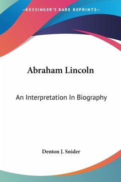 Abraham Lincoln - Snider, Denton J.