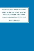 English Caroline Script and Monastic History: Studies in Benedictinism, Ad 950-1030